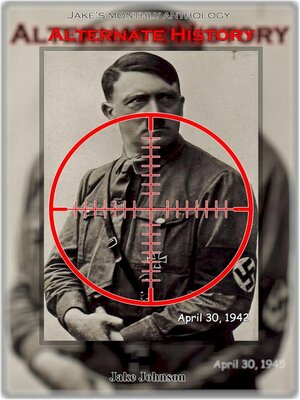 cover image of Jake's Monthly- Alternate History Anthology